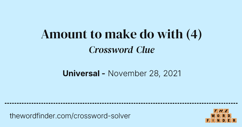 Amount to make do with crossword clue image