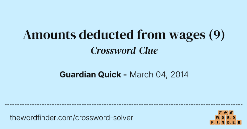 Amounts deducted from wages crossword clue image
