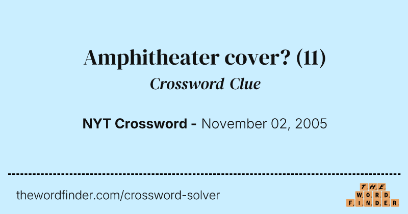Amphitheater cover? crossword clue image