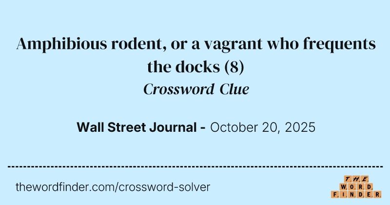 Amphibious rodent, or a vagrant who frequents the docks crossword clue image