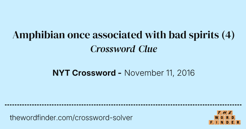 Amphibian once associated with bad spirits crossword clue image
