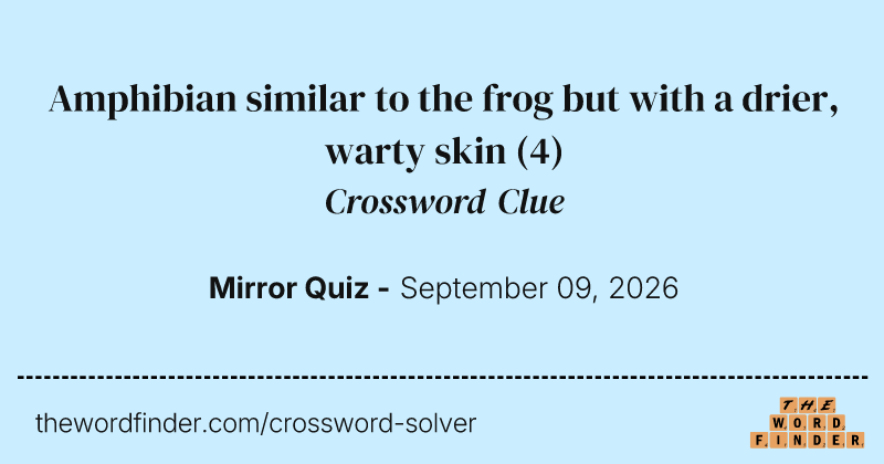 Amphibian similar to the frog but with a drier, warty skin crossword clue image