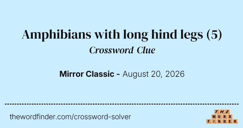 Amphibians with long hind legs crossword clue image