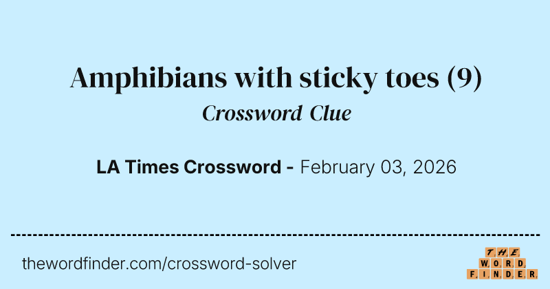 Amphibians with sticky toes crossword clue image