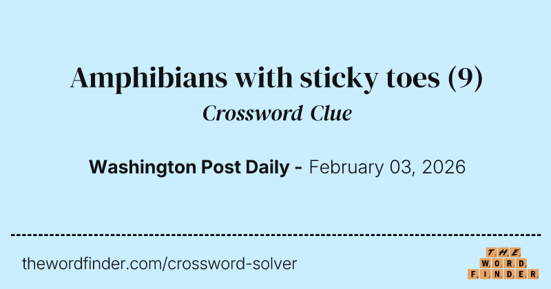 Amphibians with sticky toes crossword clue image