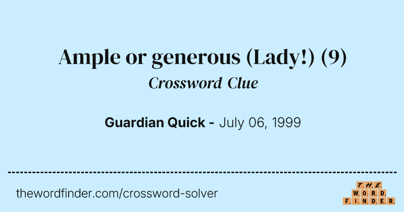 Ample or generous (Lady!) crossword clue image