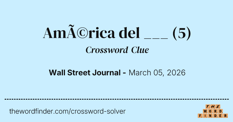 América del ___ crossword clue image