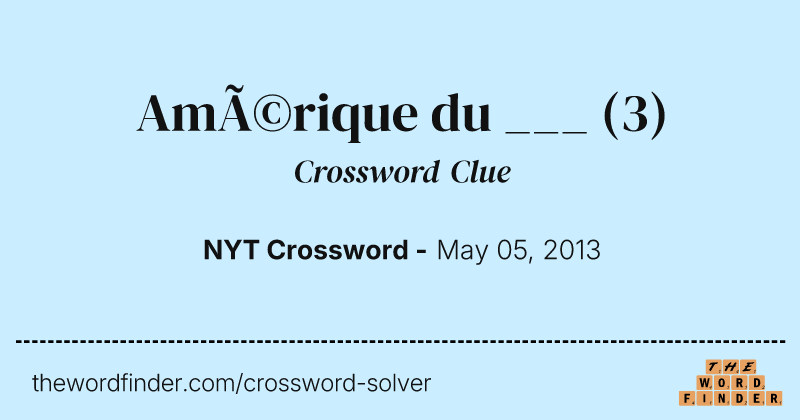 Amérique du ___ crossword clue image