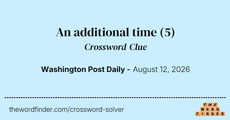 An additional time crossword clue image