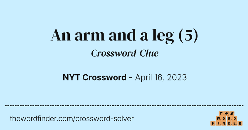 An arm and a leg crossword clue image