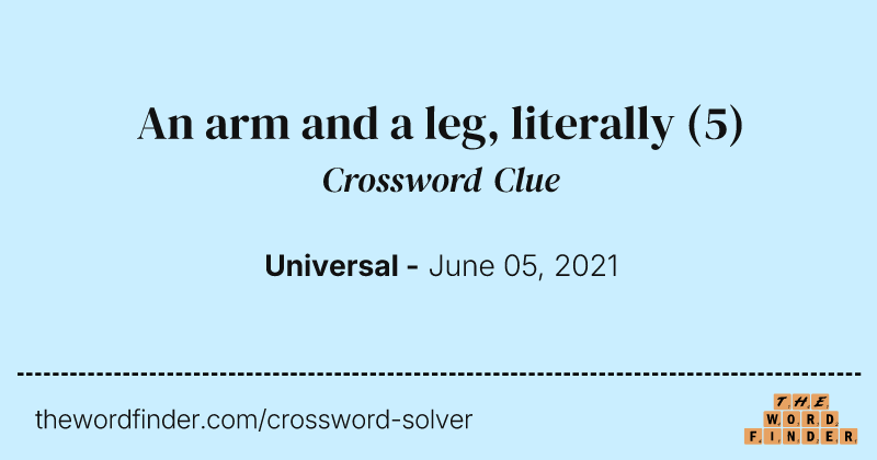 An arm and a leg, literally crossword clue image