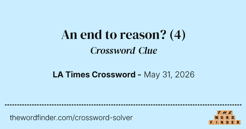 An end to reason? crossword clue image