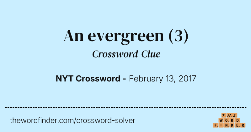 An evergreen crossword clue image