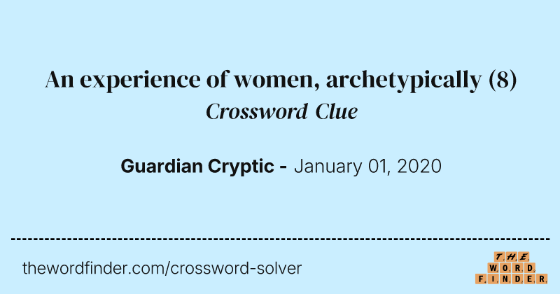 An experience of women, archetypically crossword clue image