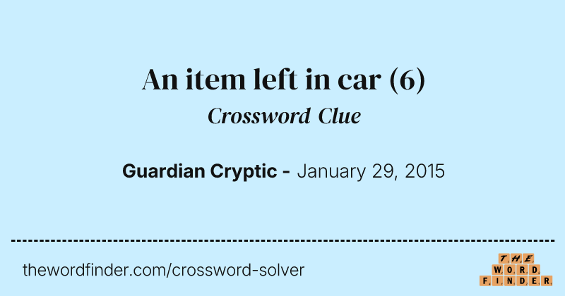 An item left in car crossword clue image