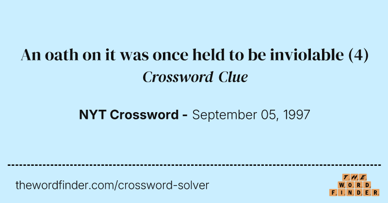 An oath on it was once held to be inviolable crossword clue image
