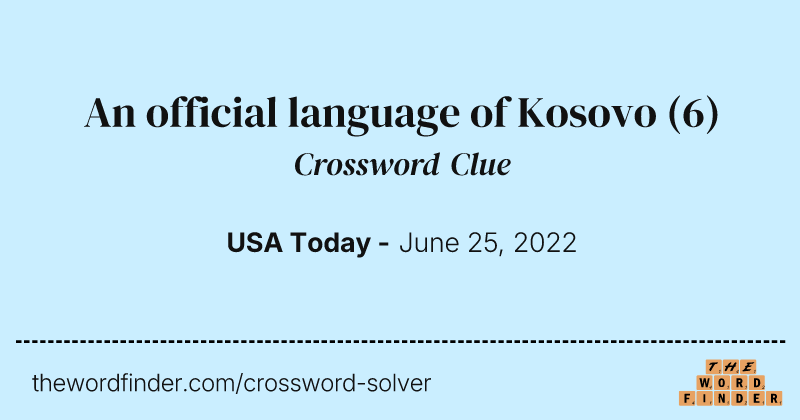 An official language of Kosovo crossword clue image