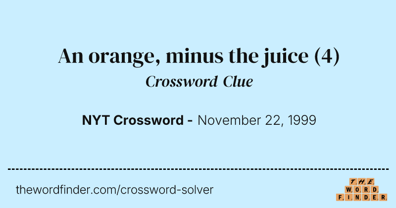 An orange, minus the juice crossword clue image