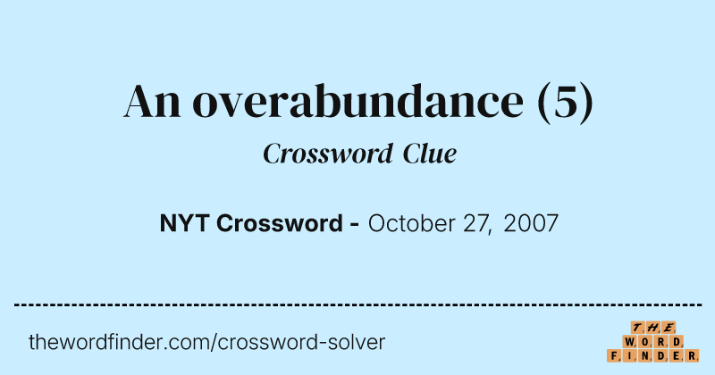 An overabundance crossword clue image