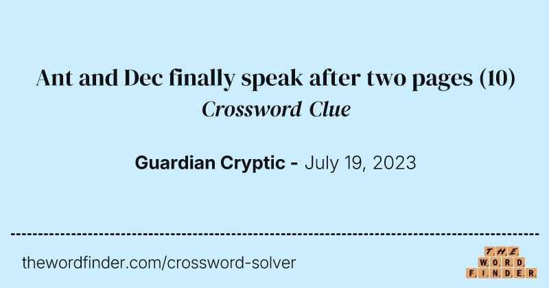 Ant and Dec finally speak after two pages crossword clue image