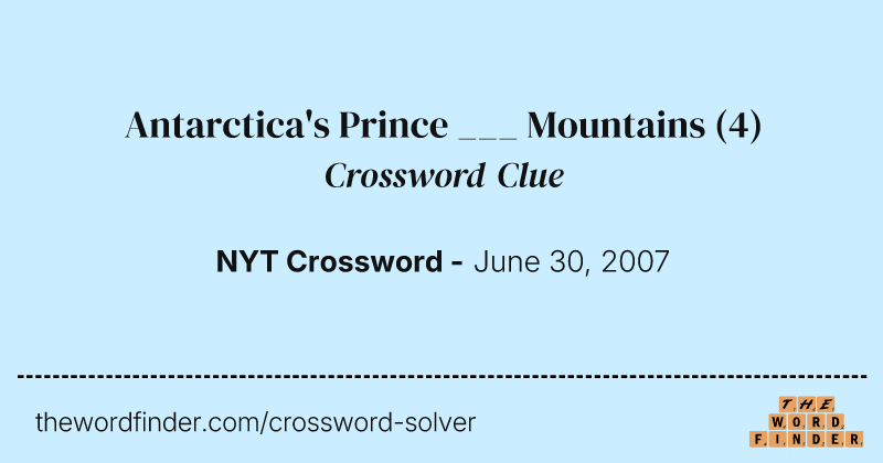 Antarctica's Prince ___ Mountains crossword clue image
