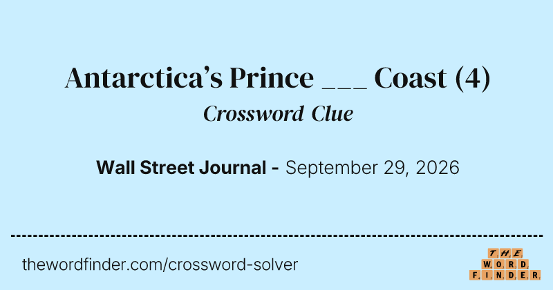 Antarctica’s Prince ___ Coast crossword clue image