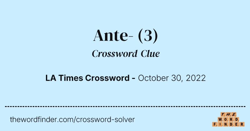 Ante- crossword clue image