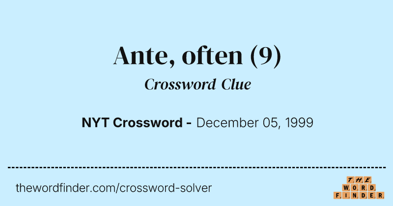 Ante, often crossword clue image
