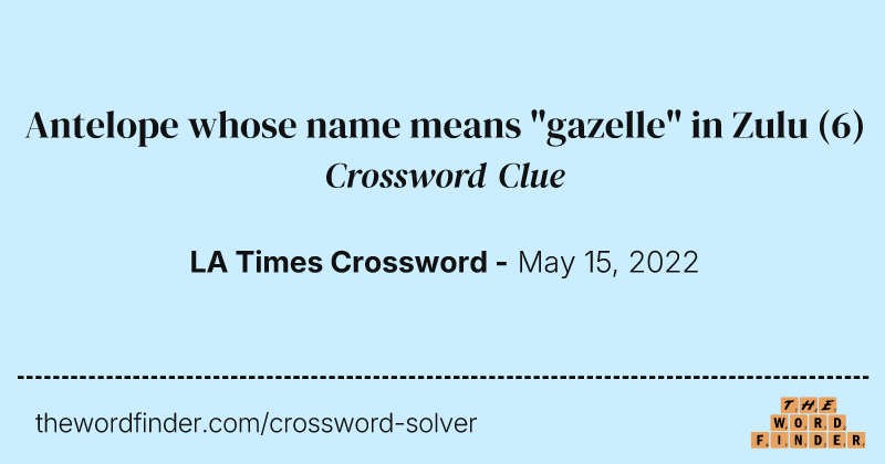 Antelope whose name means "gazelle" in Zulu crossword clue image