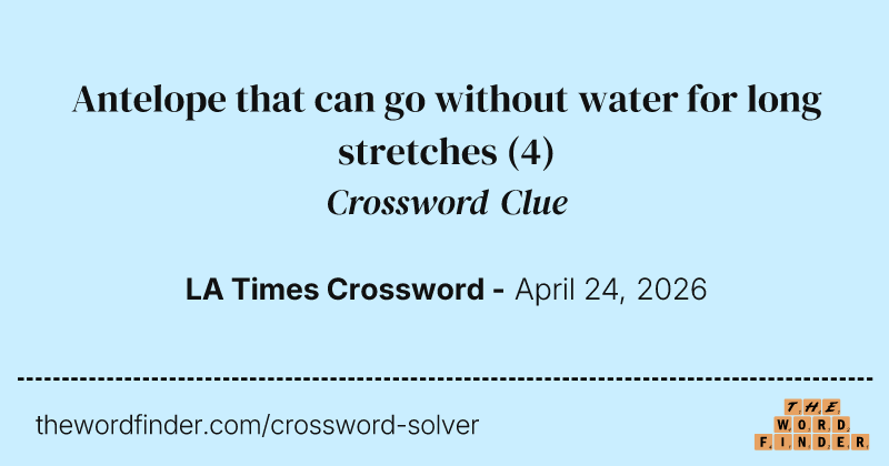 Antelope that can go without water for long stretches crossword clue image
