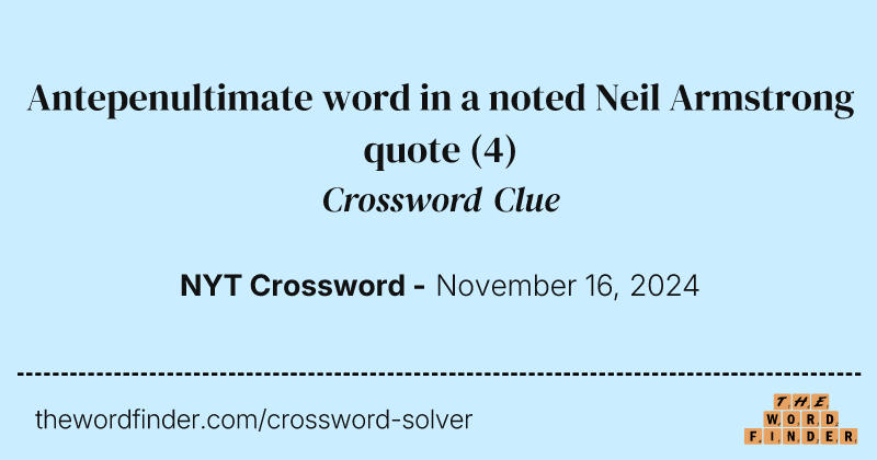 Antepenultimate word in a noted Neil Armstrong quote crossword clue image