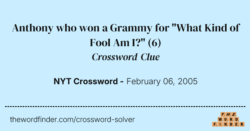 Anthony who won a Grammy for "What Kind of Fool Am I?" crossword clue image