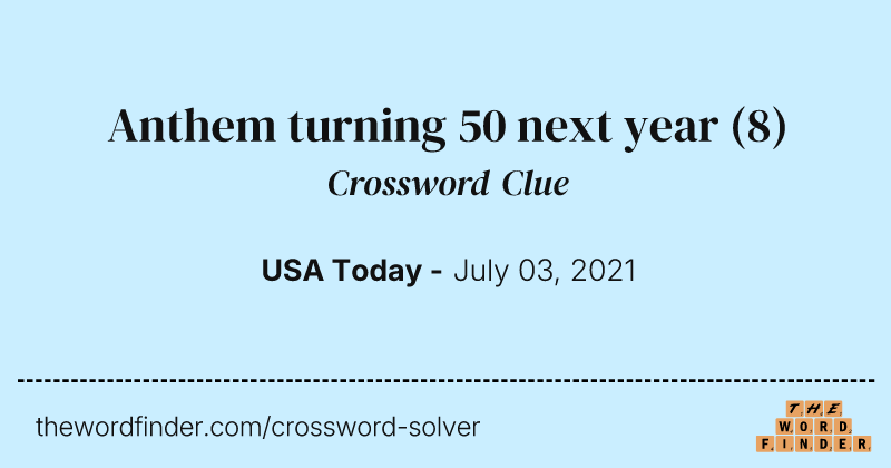 Anthem turning 50 next year crossword clue image