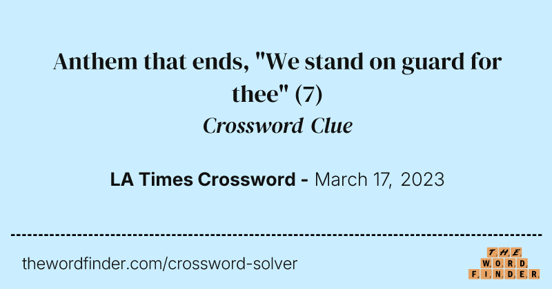 Anthem that ends, "We stand on guard for thee" crossword clue image