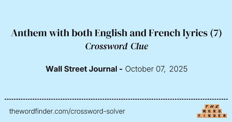 Anthem with both English and French lyrics crossword clue image