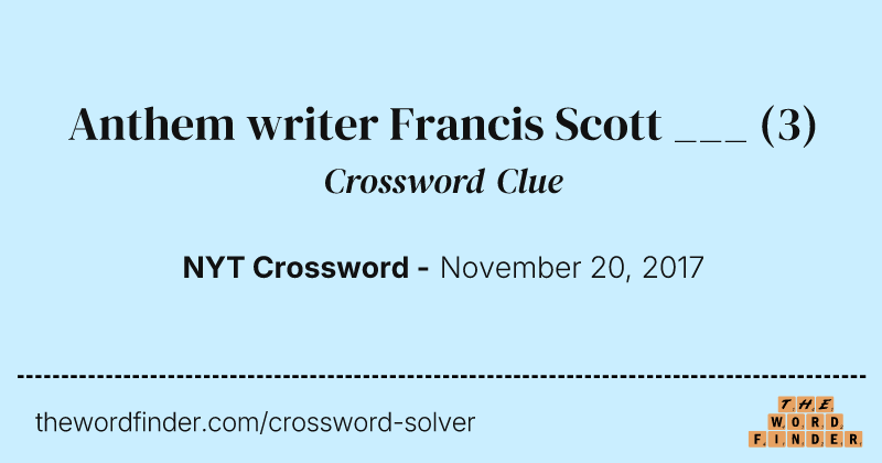 Anthem writer Francis Scott ___ crossword clue image