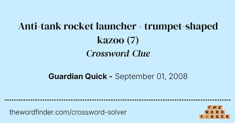 Anti-tank rocket launcher - trumpet-shaped kazoo crossword clue image