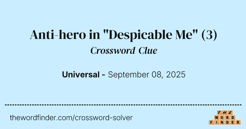 Anti-hero in "Despicable Me" crossword clue image