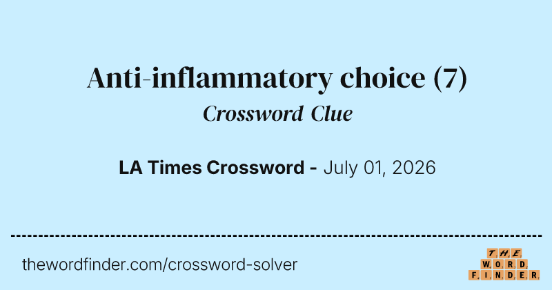 Anti-inflammatory choice crossword clue image