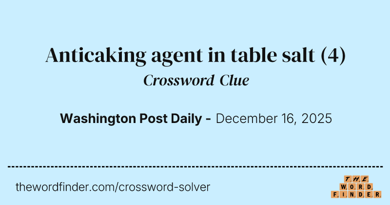 Anticaking agent in table salt crossword clue image