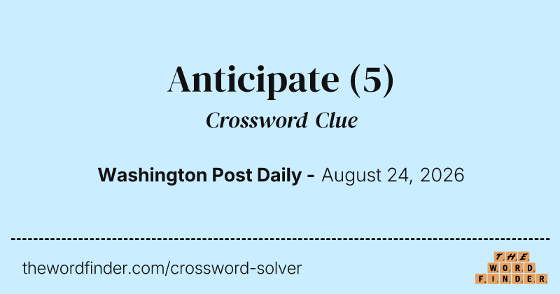 Anticipate crossword clue image
