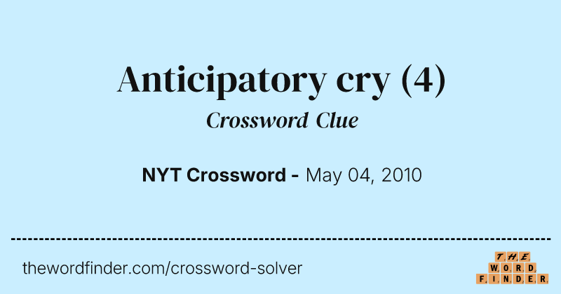 Anticipatory cry crossword clue image