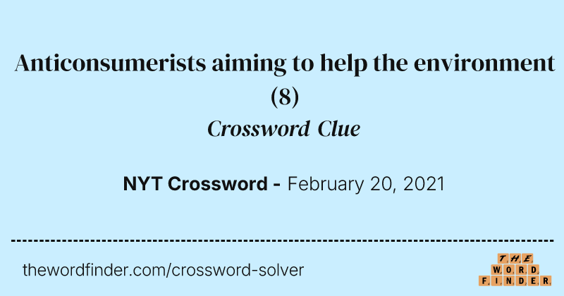 Anticonsumerists aiming to help the environment crossword clue image