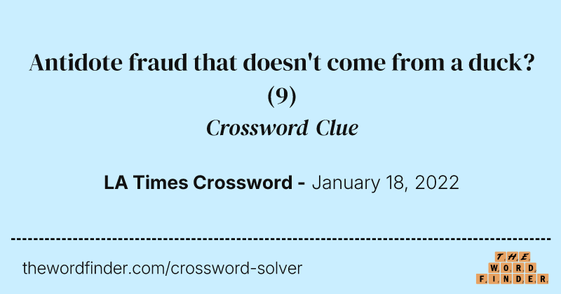 Antidote fraud that doesn't come from a duck? crossword clue image