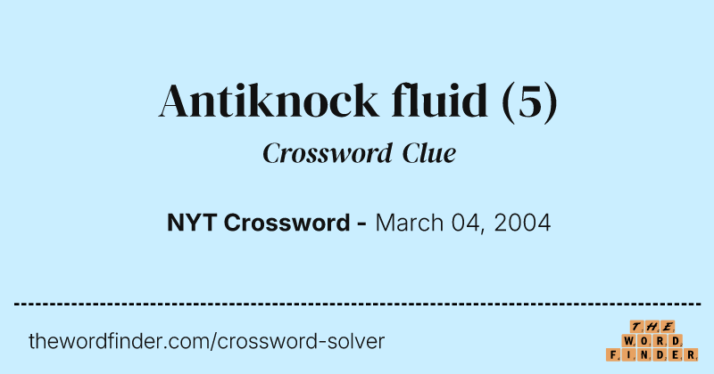 Antiknock fluid crossword clue image