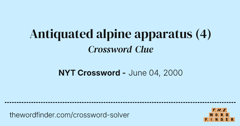 Antiquated alpine apparatus crossword clue image