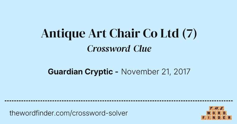 Antique Art Chair Co Ltd crossword clue image
