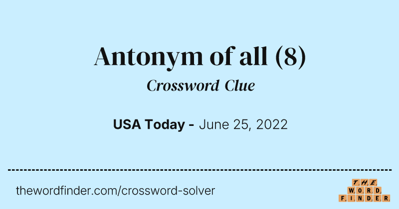 Antonym of all crossword clue image