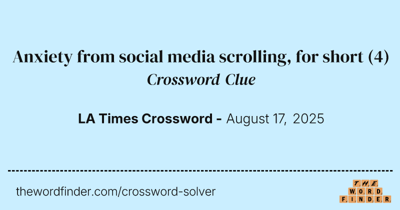 Anxiety from social media scrolling, for short crossword clue image