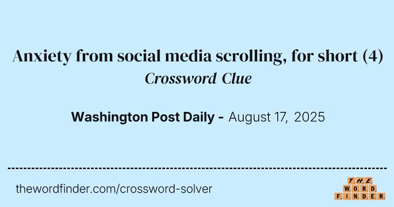 Anxiety from social media scrolling, for short crossword clue image
